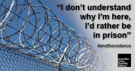 A photo of a barbed wire fence. There is black text over the top of the photo that says: “I don’t understand why I’m here, I’d rather be in prison.”#endtheviolence. The Australian Cross Disability Alliance logo is in the bottom right hand corner of the photo.