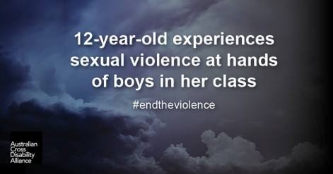 A cloudy sky with is white text over the top that says: 12-year-old experiences sexual violence at hands of boys in her class #endtheviolence. The Australian Cross Disability Alliance logo is in the bottom left hand corner.