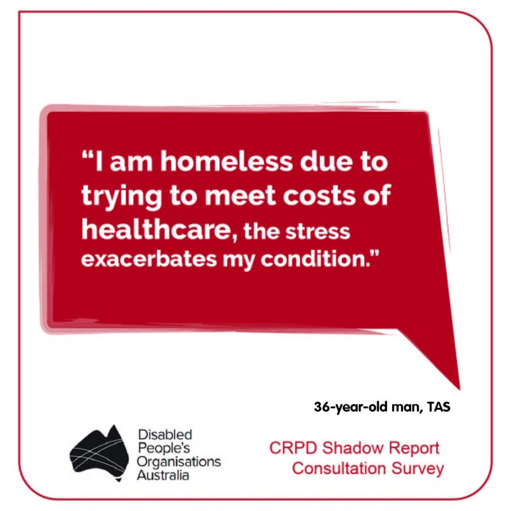 “I am homeless due to trying to meet costs of healthcare, the stress exacerbates my condition.”
36-year-old man, TAS