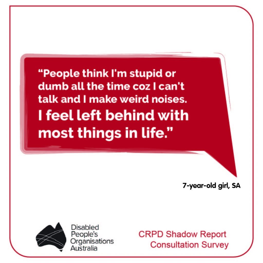 “People think I'm stupid or dumb all the time coz I can't talk and I make weird noises. 
I feel left behind with most things in life.” 7-year-old girl, SA